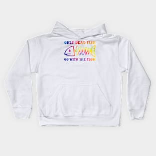 Only Dead Fish Go With Flow Kids Hoodie